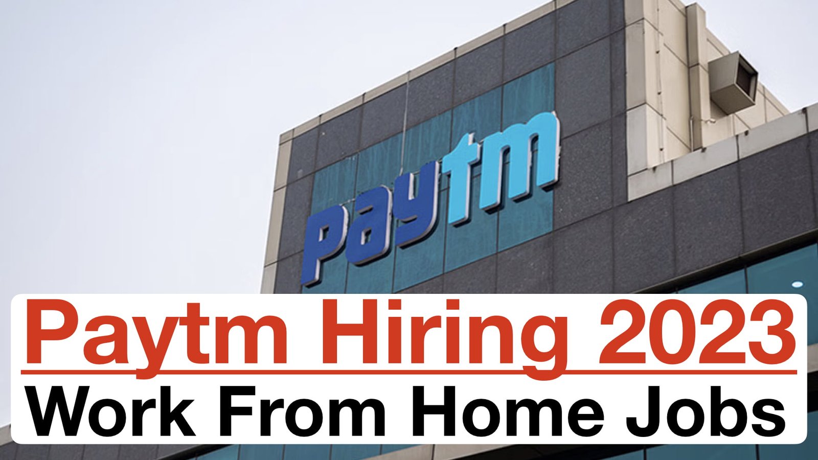 Paytm Jobs 2023 >> Work from Home Direct Apply Now Study For Dreams