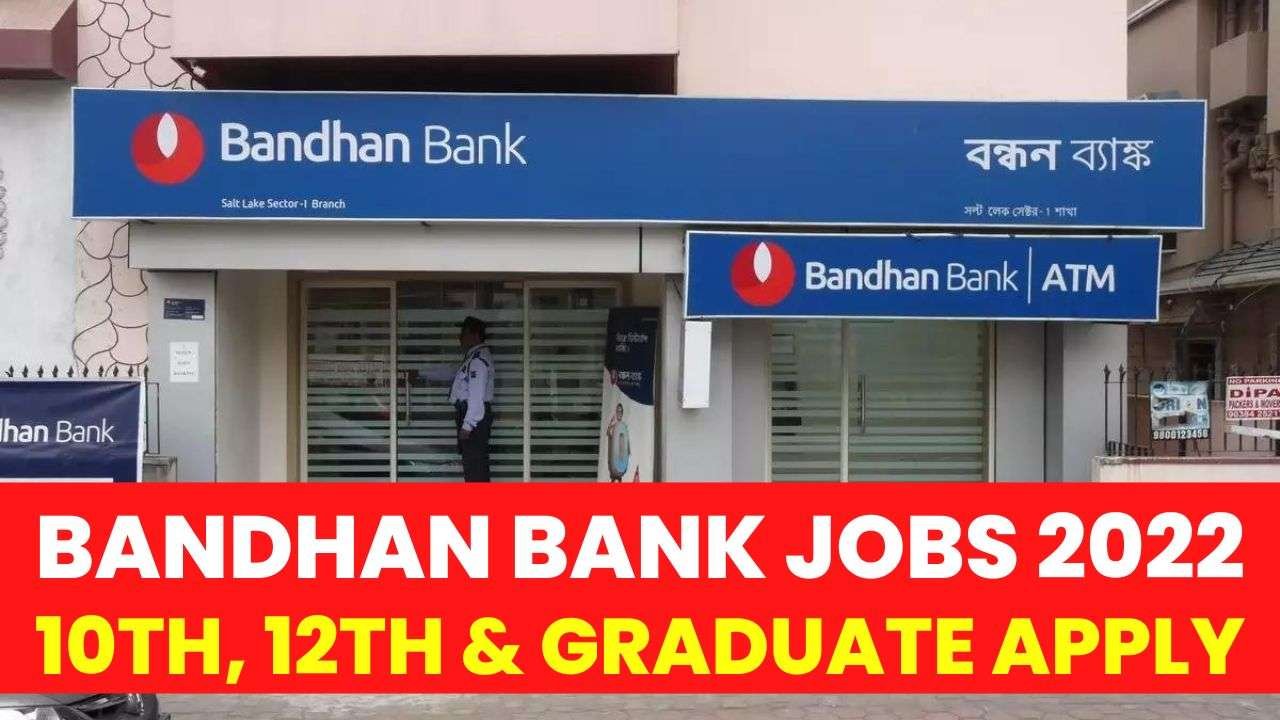 Bandhan Bank Hiring 2022