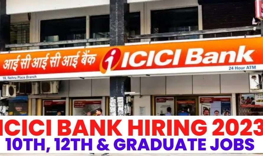 ICICI Bank Jobs 2023 > Fresher Hiring Various Post Apply