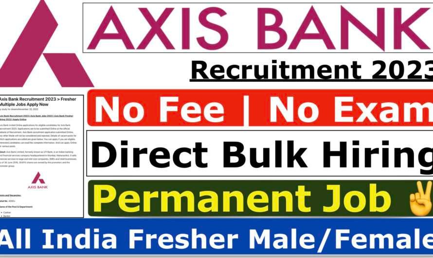 Axis Bank Vacancy 2023 >> 8000+ Various Post Apply Now