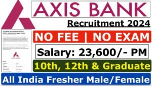 Axis Bank Recruitment 2024