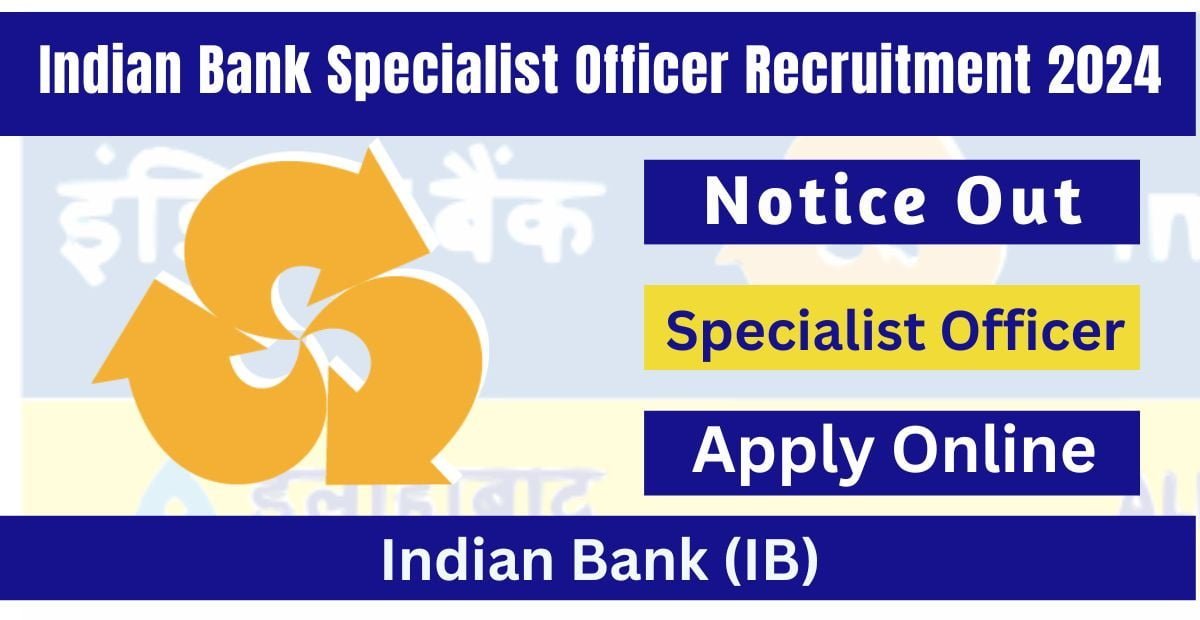 Indian Bank Specialist Officer Recruitment