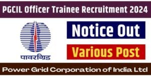 PGCIL Officer Trainee Recruitment 2024 Eligibility Details Apply Online Form