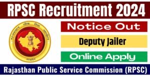 RPSC Deputy Jailer Recruitment 2024