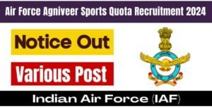 Air Force Agniveer Sports Quota Recruitment 2024 Notice Out and Online Form