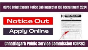 CGPSC Chhattisgarh Police Sub Inspector (SI) Recruitment 2024
