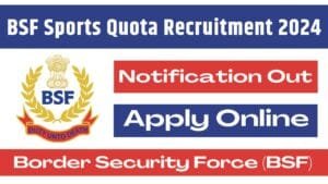 BSF Sports Quota Recruitment 2024