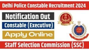 Delhi Police Constable Vacancy 2024