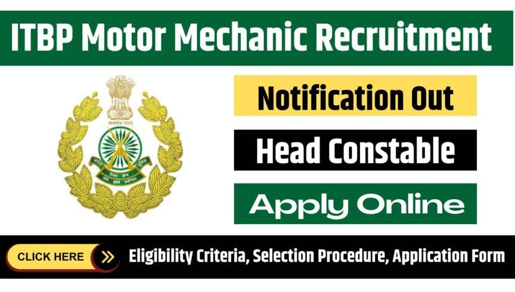 Itbp Motor Mechanic Recruitment Notice Out Eligibility Details Apply Online Form Study