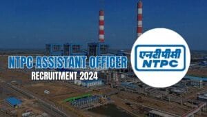 NTPC Assistant Officer Recruitment 2024