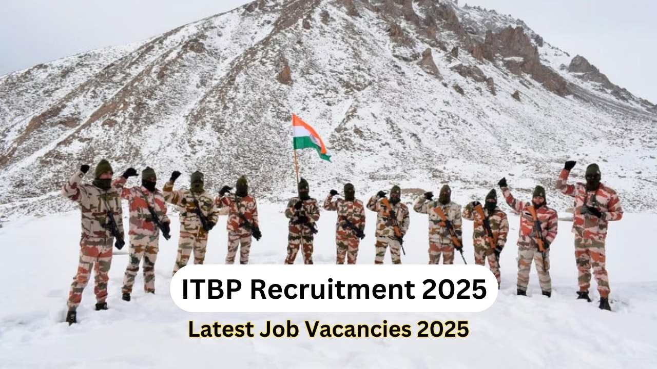 ITBP Recruitment 2025: Apply Now for Various Posts | Latest Job Vacancies