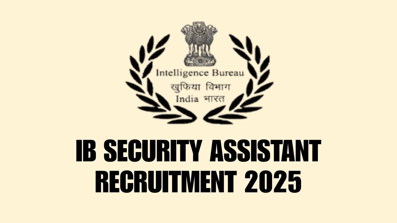 IB Security Assistant Recruitment 2025