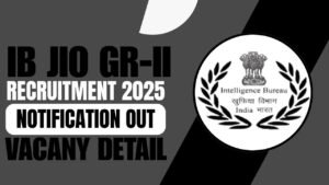 IB JIO Grade II Recruitment 2025
