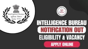 Intelligence Bureau Recruitment 2025