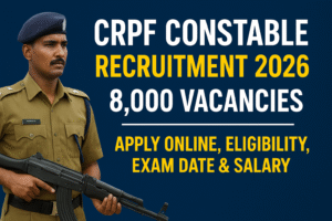 CRPF Constable Recruitment 2026: 8,000 Vacancies (Expected), Apply Online, Eligibility, Exam Date & Salary
