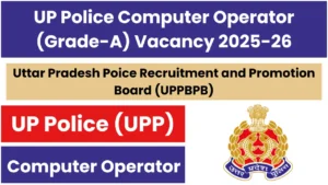 UP Police Computer Operator Grade-A Recruitment 2025-26