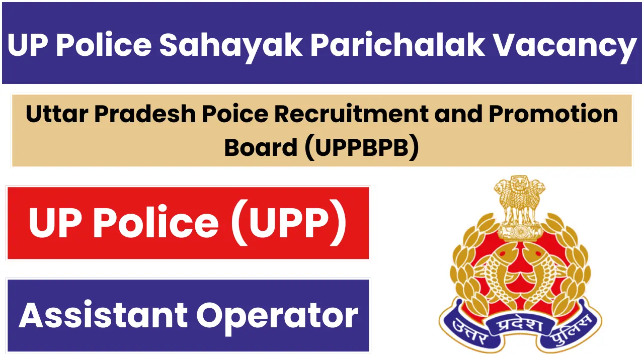 UP Police Sahayak Parichalak Recruitment 2025