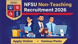 NFSU Non-Teaching Recruitment 2026 – Notification & Online Application Form