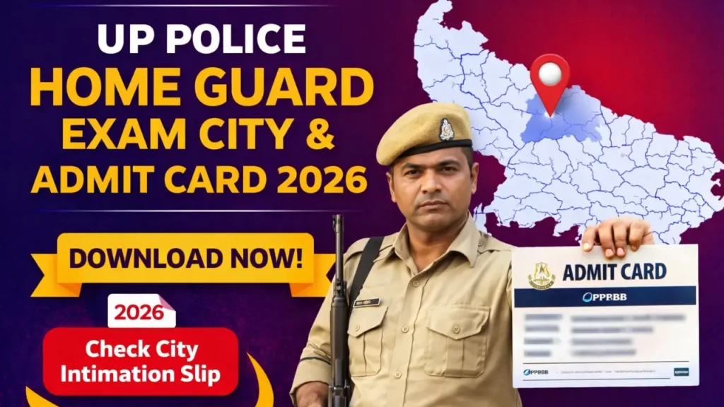 UP Home Guard Exam City & Admit Card 2026: यूपी पुलिस होमगार्ड परीक्षा सिटी व एडमिट कार्ड डाउनलोड लिंक