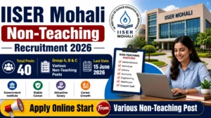 IISER Mohali Non-Teaching Recruitment 2026