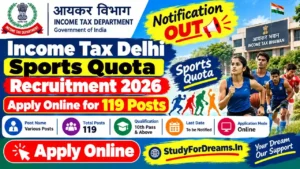 Income Tax Delhi Sports Quota Recruitment 2026 – Apply Online for 119 Posts